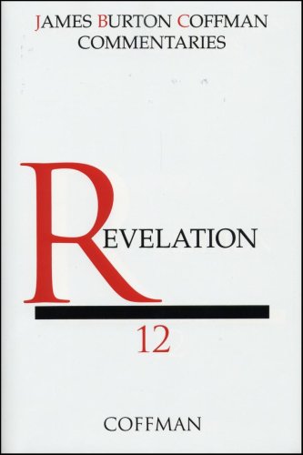 Commentary on Revelation (The James Burton Coffman series of New Testament commentaries, Vol. 12 )
