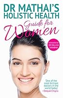 Dr Mathai's Holistic Health Guide for Women 8184001959 Book Cover