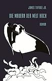 Cover zum Buch Die Mauern der Welt hoch