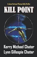 Kill Point (A Jesse Fortune/Thomas Kelly Thriller) 1491090057 Book Cover