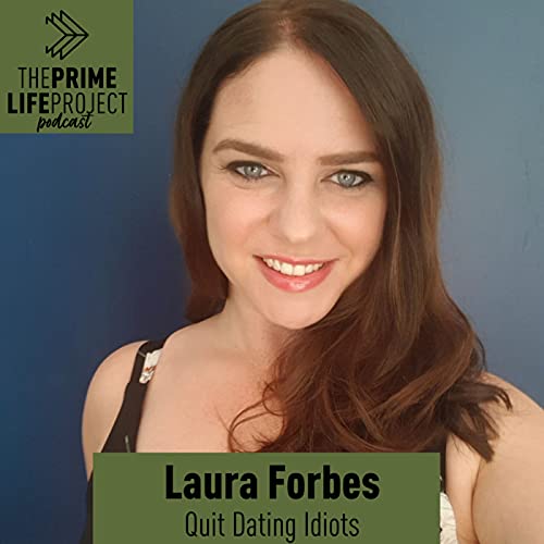 #67 - Quit Dating Idiots Ft. Laura Forbes Podcast Por  arte de portada