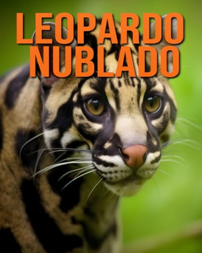 Leopardo nublado: La guía esencial de este increíble animal con fotos increíbles (Spanish Edition)
