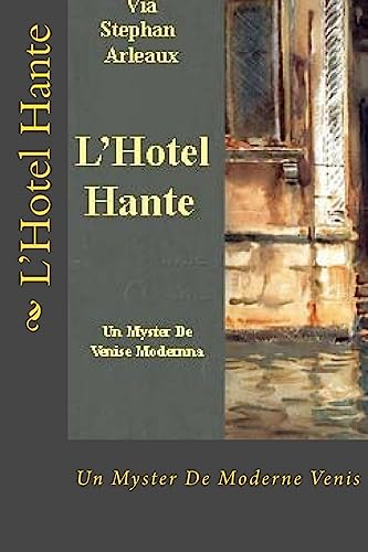 L'Hotel Hante: Un Myster De Venis (French Edition)