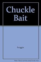 Chuckle Bait B000JBYZKQ Book Cover