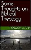Some Thoughts on Biblical Theology (English Edition)