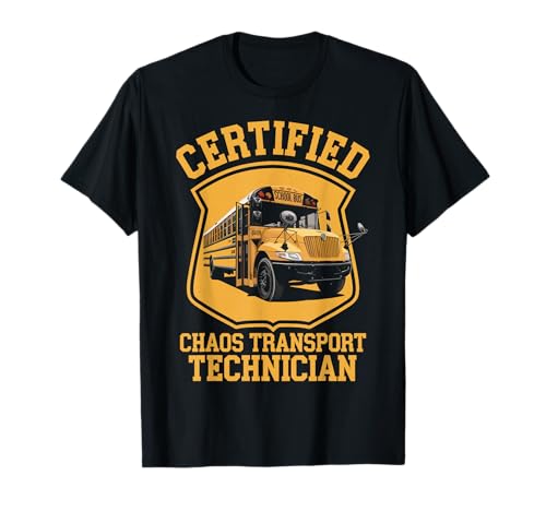 Certified Chaos Transport Technician Funny School Bus Driver T-Shirt