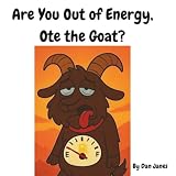  Are You Out of Energy, Ote the Goat?