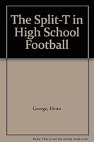 The Split-T in High School Football B007CN6QFQ Book Cover