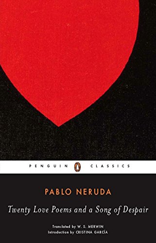 Twenty Love Poems and a Song of Despair: Dual-Language Edition (Penguin Classics)