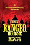 TC 3‑21.76 Ranger Handbook: [Annotated] Ultimate Elite Tactical Field Manual for Army Rangers & Small Unit Operations
