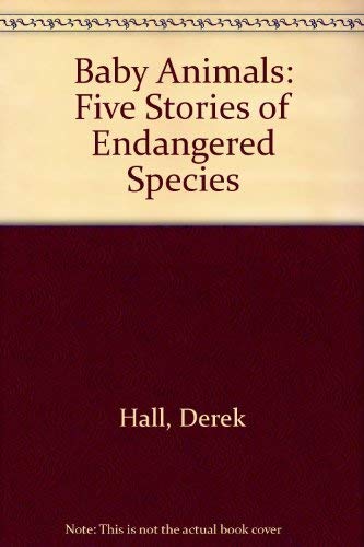 Baby Animals: Five Stories of Endangered Species 1564020045 Book Cover