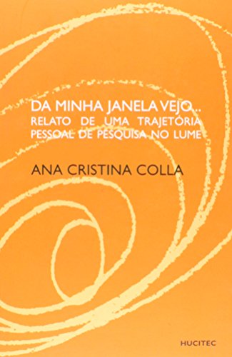 Da minha Janela vejo: Relato de uma trajetória pessoal de pesquisa no lume