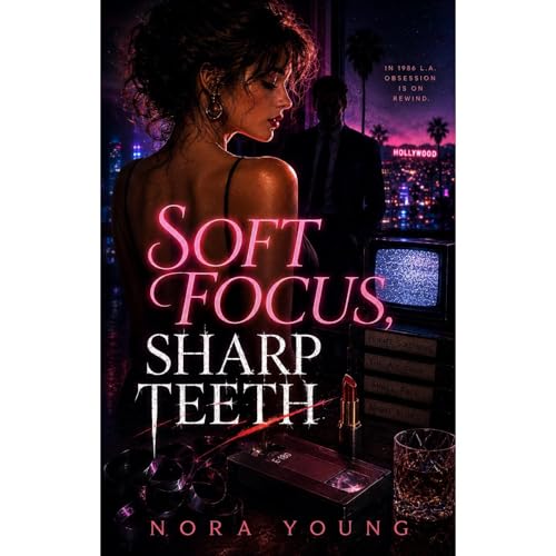 Soft Focus, Sharp Teeth