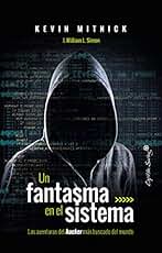 Un fantasma en el sistema: las aventuras del hacker más buscado del mundo (ENSAYO)
