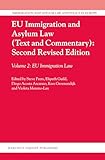 EU Immigration and Asylum Law (Text and Commentary): Second Revised Edition: Volume 2: EU Immigration Law (Immigration and Asylum Law and Policy in Europe, 28)