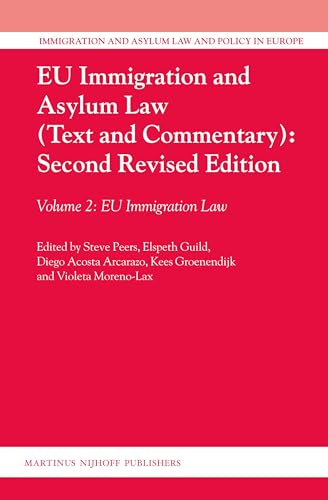 EU Immigration and Asylum Law (Text and Commentary): Second Revised Edition: Volume 2: EU Immigration Law (Immigration and Asylum Law and Policy in Europe, 28)