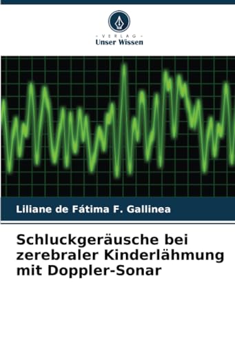 Preisvergleich Produktbild Schluckgeräusche bei zerebraler Kinderlähmung mit Doppler-Sonar