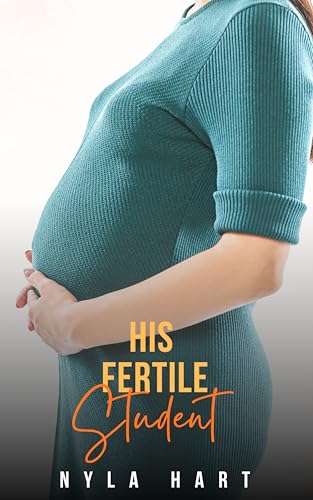 His Fertile Student: A Forbidden Age Gap Romance with Pregnancy