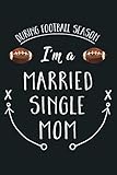 Mens Football Season Widow Single Married Non Fans Humor Premium: Notebook Planner -6x9 inch Daily Planner Journal, To Do List Notebook, Daily Organizer, 114 Pages