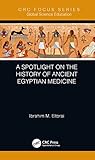 A Spotlight on the History of Ancient Egyptian Medicine (Global Science Education)