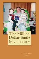 The Million Dollar Smile: My story 1484147197 Book Cover