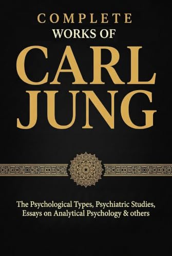 Complete Works of Carl Jung: Psychological Types, Psychiatric Studies, Essays on Analytical Psychology & others (Grapevine Press)