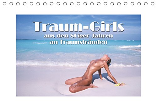 Traum-Girls (Tischkalender 2019 DIN A5 quer): Die schönsten Mädchen der Welt an den schönsten Stränden der Welt - Erotik pur (Monatskalender, 14 Seiten )