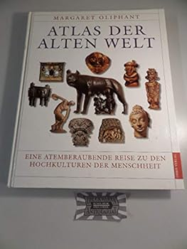 Hardcover Atlas der Alten Welt. Eine atemberaubende Reise zu den Hochkulturen der Menschheit. [German] Book