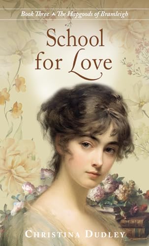 School for Love: Book 3 of The Hapgoods of Bram... 0983072159 Book Cover