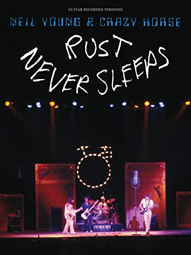 Neil Young - Rust Never Sleeps | Guitar Tablature Songbook with Notes and Tab | Electric Guitar Sheet Music from Classic Rock Album | 9 Songs ... Guitarists (Guitar Recorded Versions)