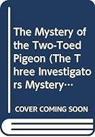The Three Investigators in The Mystery of the Two-Toed Pigeon
