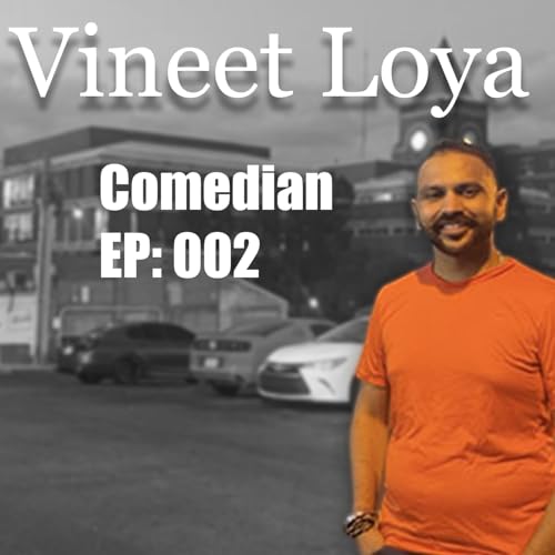 Ep:002 Comedian Vineet Loya