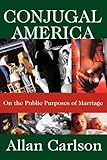 Conjugal America: On the Public Purposes of Marriage