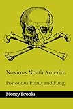 Noxious North America: Poisonous Plants and Fungi