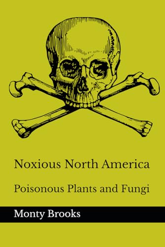 Noxious North America: Poisonous Plants and Fungi
