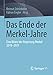 Produktbild Das Ende der Merkel-Jahre: Eine Bilanz der Regierung Merkel 2018-2021