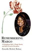 Remembering Margo: A Triumphant Life, a Tragic Death, And Life's Greatest Deception 0533152313 Book Cover