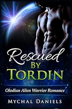 Rescued by Tordin - Book #1 of the Olodian Alien Warrior