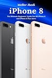lifeproof ipad mini 3  iPhone 8: The Ultimate Beginners’ Guide For All iPhone 8 and iPhone 8 Plus Users