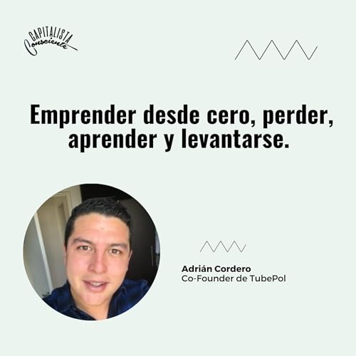 Emprender desde cero, perder, aprender y levantarse.