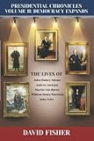 Presidential Chronicles Volume II: Democracy Expands: The Lives of John Quincy Adams, Andrew Jackson, Martin Van Buren, William Henry Harrison, and John Tyler
