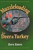 Muzzleloading for Deer & Turkey
