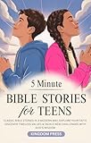 5 Minute Modern Day Bible Stories For Teens: Classic Bible Stories in a Modern Way, Explore Your Faith, Discover Timeless Values & Tackle New Challenges With God's Wisdom