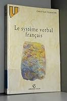 Le systeme verbal francais: Description morphologique et morphematique (Serie "Linguistique") 2200013787 Book Cover