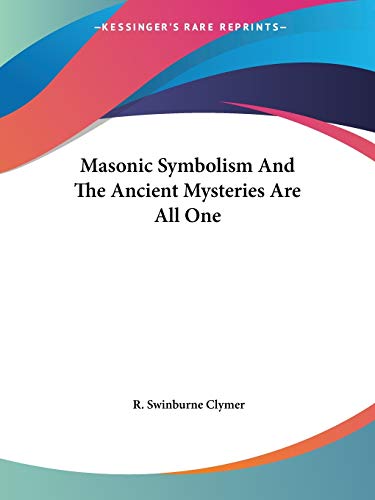 Masonic Symbolism And The Ancient Mysteries Are All One