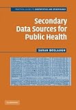 Secondary Data Sources for Public Health: A Practical Guide (Practical Guides to Biostatistics and Epidemiology)