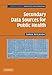Secondary Data Sources for Public Health: A Practical Guide (Practical Guides to Biostatistics and Epidemiology)