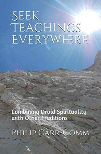 Seek Teachings Everywhere: Combining Druid Spirituality with Other Traditions