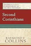 Second Corinthians: (A Cultural, Exegetical, Historical, & Theological Bible Commentary on the New Testament) (Paideia: Commentaries on the New Testament)