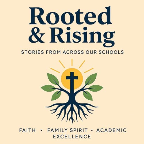 Rooted & Rising: Stories From Across Our Schools Podcast By Andrew McDonald cover art